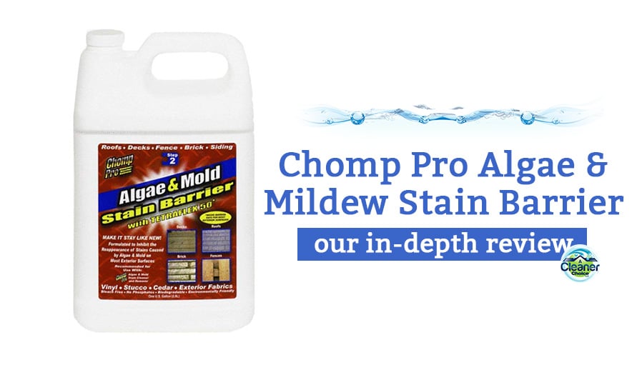 Chomp Pro Algae and Mildew Stain Barrier In-depth Review