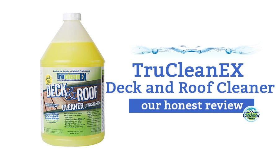 Our In-Depth Review Of TruCleanEX Deck and Roof Cleaner